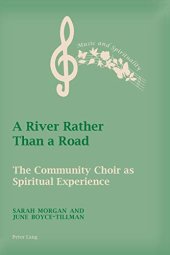 book A River Rather Than a Road: The Community Choir as Spiritual Experience