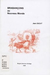 book Brabançons au Nouveau Monde : contribution à l'étude de l'émigration de Belgique méridionale vers les Amériques au 19e siècle