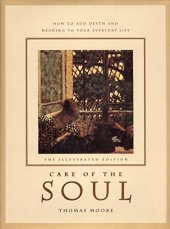 book Care of the Soul: How to Add Depth and Meaning to Your Everyday Life (Illustrated Edition)