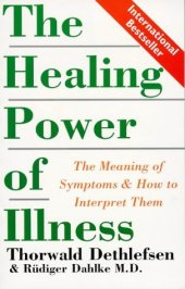 book The Healing Power of Illness: The Meaning of Symptoms and How to Interpret Them