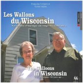 book Les Wallons du Wisconsin: Nos cousins d'Amérique ont émigré il y 150 ans...