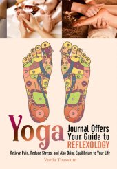 book Yoga Journal Offers Your Guide to Reflexology Relieve Pain, Reduce Stress, and also Bring Equilibrium to Your Life