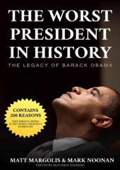 book The Worst President in History; The Legacy of Barack Obama