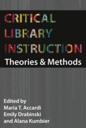 book Critical Library Instruction: Theories and Methods