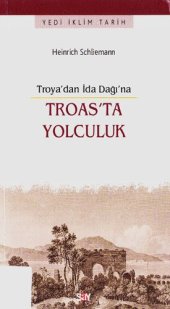 book Troya'dan İda Dağı'na, Troas'ta Yolculuk