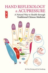 book Hand Reflexology & Acupressure : A Natural Way to Health through Traditional Chinese Medicine