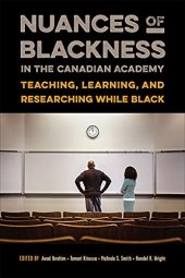 book Nuances of Blackness in the Canadian Academy: Teaching, Learning, and Researching while Black