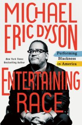 book Entertaining Race: Performing Blackness in America