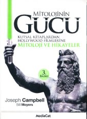 book Mitolojinin Gücü: Kutsal Kitaplardan Hollywood Filmlerine Mitoloji ve Hikayeler