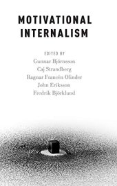 book Motivational Internalism (Oxford Moral Theory)