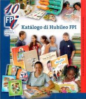 book Katalogo di Hubileo FPI: Un bista di produkto i trabou na okashon di e di dies aniversario di Fundashon pa Planifikashon di Idioma