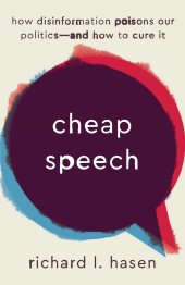 book Cheap Speech: How Disinformation Poisons Our Politics―and How to Cure It