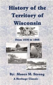 book History of the Territory of Wisconsin, from 1836 to 1848