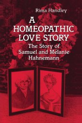 book A Homeopathic Love Story: The Story of Samuel and Melanie Hahnemann