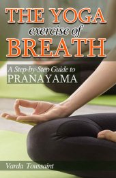 book The Yoga exercise of Breath A Step-by-Step Guide to Pranayama