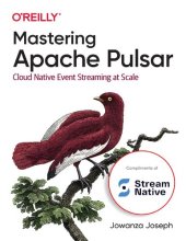 book Mastering Apache Pulsar: Cloud Native Event Streaming at Scale