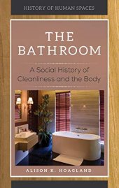 book The Bathroom: A Social History of Cleanliness and the Body