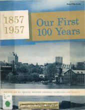 book Our first 100 years, 1857-1957