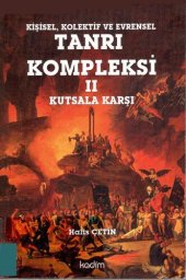 book Kişisel, Kolektif ve Evrensel Tanrı Kompleksi II: Kutsala Karşı