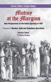 book Mutiny at the Margins: New Perspectives on the Indian Uprising of 1857: Volume 5: Muslim, Dalit and Subaltern Narratives