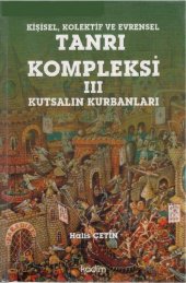 book Kişisel, Kolektif ve Evrensel Tanrı Kompleksi III: Kutsalın Kurbanları