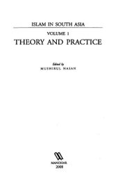 book Islam in South Asia, Volume 1: Theory and Practice