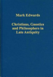 book Christians, Gnostics and Philosophers in Late Antiquity