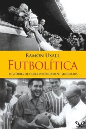 book Futbolítica. Històries de clubs políticament singulars