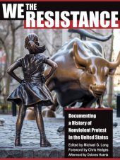 book We the Resistance: Documenting a History of Nonviolent Protest in the United States