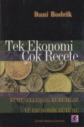 book Tek Ekonomi Çok Reçete: Küreselleşme, Kurumlar ve Ekonomik Büyüme