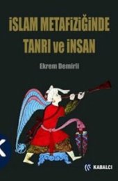 book İslam Metafiziğinde Tanrı ve İnsan: İbnü'l-Arabî ve Vahdet-i Vücûd Geleneği