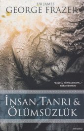 book İnsan Tanrı ve Ölümsüzlük: İnsan Gelişimi Üzerine Düşünceler