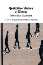 book Qualitative Studies Of Silence: The Unsaid As Social Action