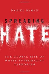 book Spreading Hate: The Global Rise of White Supremacist Terrorism