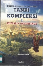 book Kişisel, Kolektif ve Evrensel Tanrı Kompleksi I: Kutsalın Gölgesinde