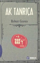 book Ak Tanrıça - Şiirsel Metnin Tarihsel Grameri