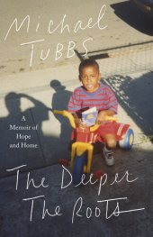 book The Deeper the Roots: A Memoir of Hope and Home