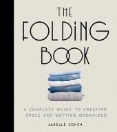 book The Folding Book: A Complete Guide to Creating Space and Getting Organized