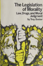 book The Legislation of Morality: Law, Drugs, and Moral Judgment