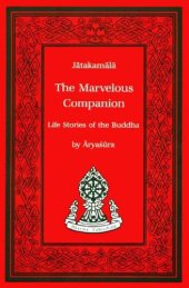 book The Jātakamālā: The Marvelous Companion - Life stories of the Buddha