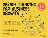 book Design Thinking for Business Growth: How to Design and Scale Business Models and Business Ecosystems (Design Thinking Series)