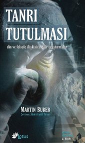 book Tanrı Tutulması - Din ve Felsefe Arasındaki İlişkiye Dair Araştırmalar