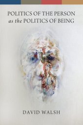 book Politics of the Person as the Politics of Being