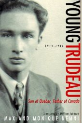 book Young Trudeau: 1919-1944: Son of Quebec, Father of Canada