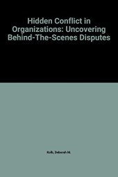 book Hidden Conflict In Organizations: Uncovering Behind-the-Scenes Disputes