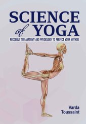 book Science of Yoga : Recognize the Anatomy and Physiology to Perfect Your Method