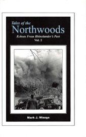 book Tales of the northwoods. Vol. 2 : echoes from Rhinelander's past