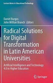 book Radical Solutions for Digital Transformation in Latin American Universities: Artificial Intelligence and Technology 4.0 in Higher Education