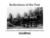 book Reflections of the past : a pictorial history of Delta, Schoolcraft & northern Menominee counties.