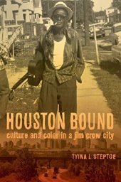 book Houston Bound: Culture and Color in a Jim Crow City